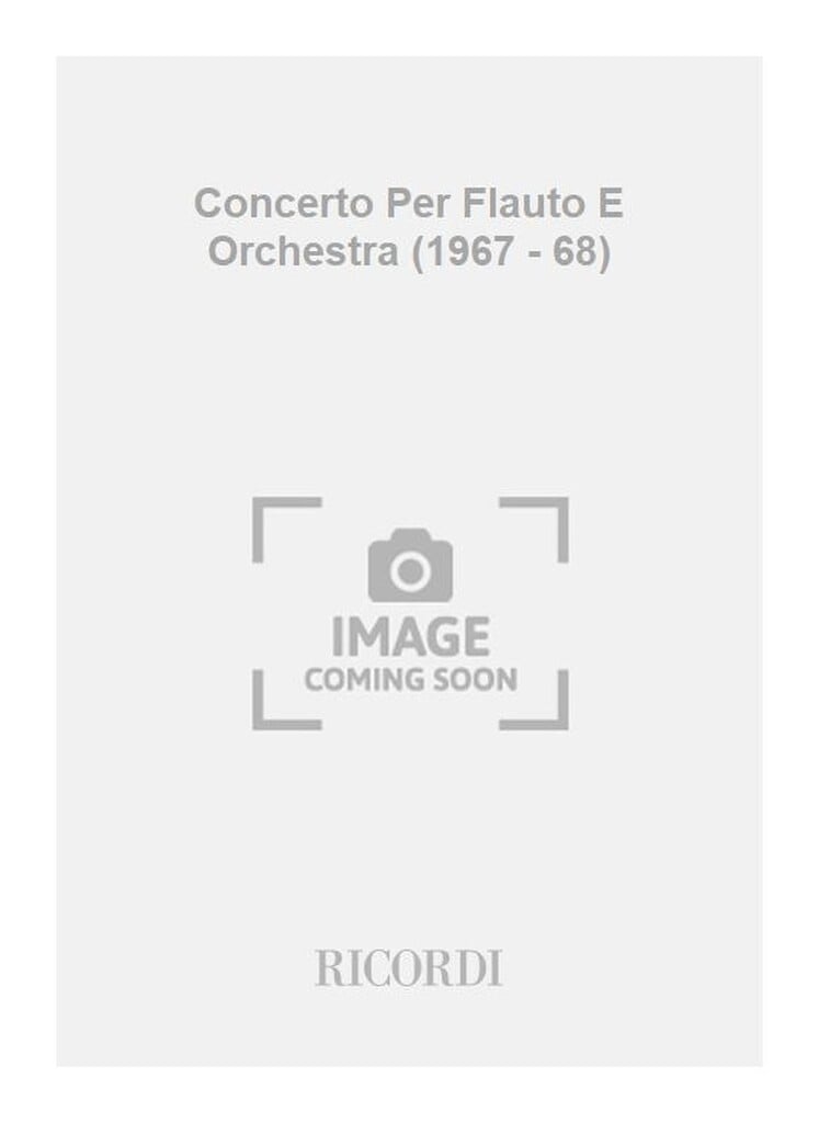 Concerto Per Flauto E Orchestra (1967 - 68)